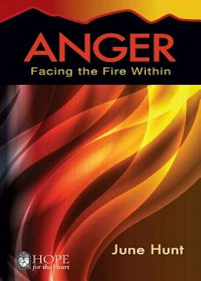 Anger: Facing the Fire Within, Paperback