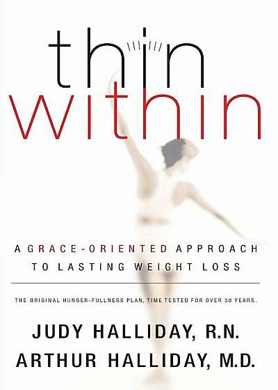 Thin Within: A Grace-Oriented Approach to Lasting Weight Loss, Paperback