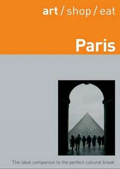 art/shop/eat Paris, Paperback