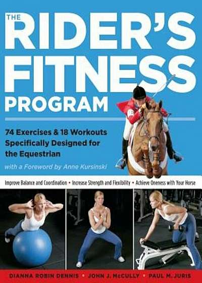 The Rider's Fitness Program: 74 Exercises & 18 Workouts Specifically Designed for the Equestrian, Paperback