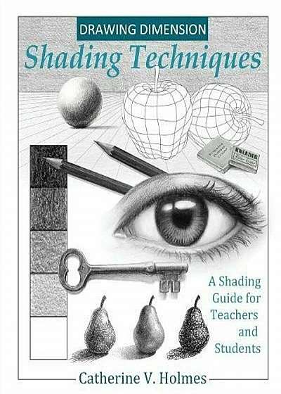 Drawing Dimensions: A Shading Guide for Teachers and Students, Paperback