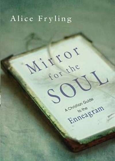 Mirror for the Soul: A Christian Guide to the Enneagram, Paperback