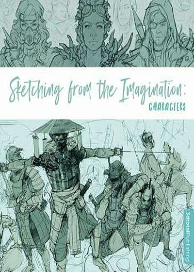 Sketching from the Imagination: Characters, Paperback