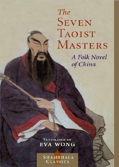 Seven Taoist Masters: A Folk Novel of China, Paperback