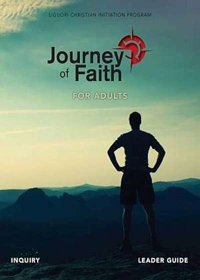 Journey of Faith for Adults, Inquiry Leader Guide, Paperback
