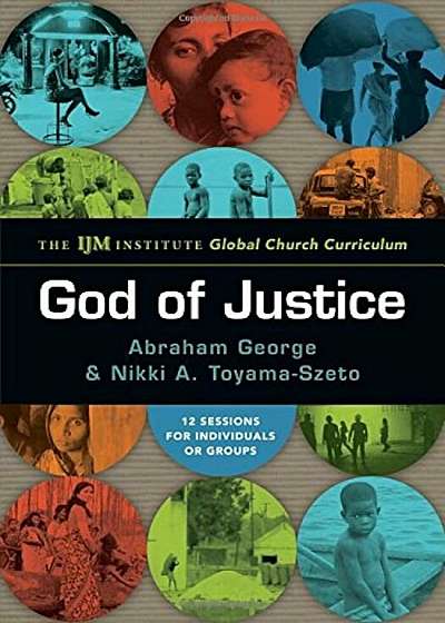 God of Justice: The Ijm Institute Global Church Curriculum, Paperback