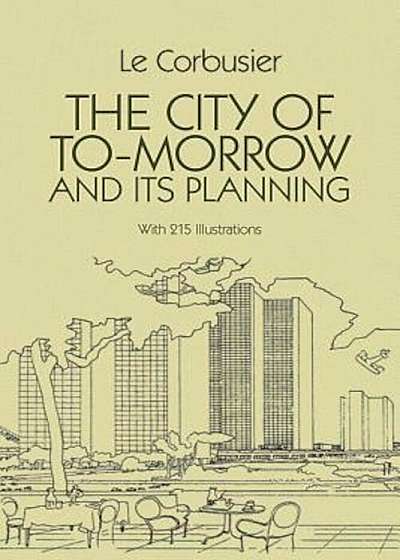 The City of Tomorrow and Its Planning, Paperback