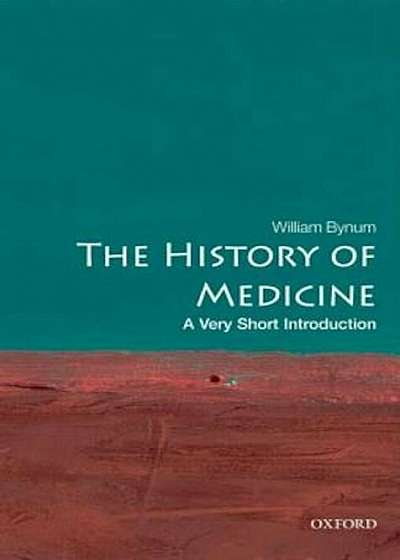The History of Medicine: A Very Short Introduction, Paperback
