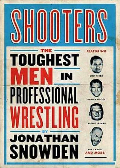Shooters: The Toughest Men in Professional Wrestling, Paperback