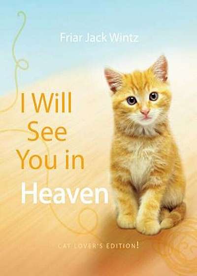I Will See You in Heaven: Cat Lover's Edition, Paperback