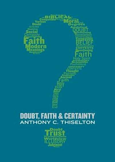 Doubt, Faith, and Certainty, Paperback