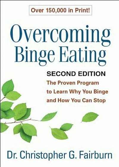 Overcoming Binge Eating, Second Edition: The Proven Program to Learn Why You Binge and How You Can Stop, Paperback