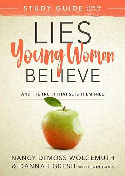 Lies Young Women Believe Study Guide: And the Truth That Sets Them Free, Paperback
