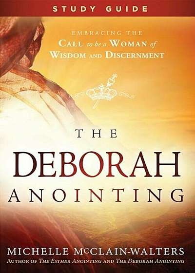 The Deborah Anointing Study Guide, Paperback
