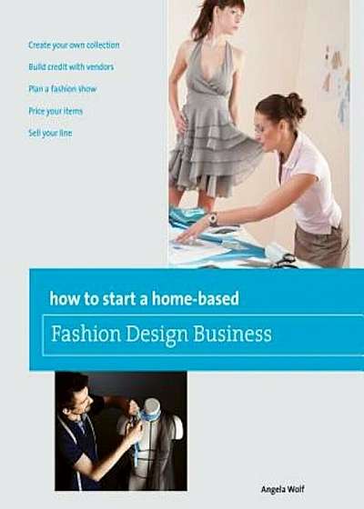 How to Start a Home-Based Fashion Design Business, Paperback