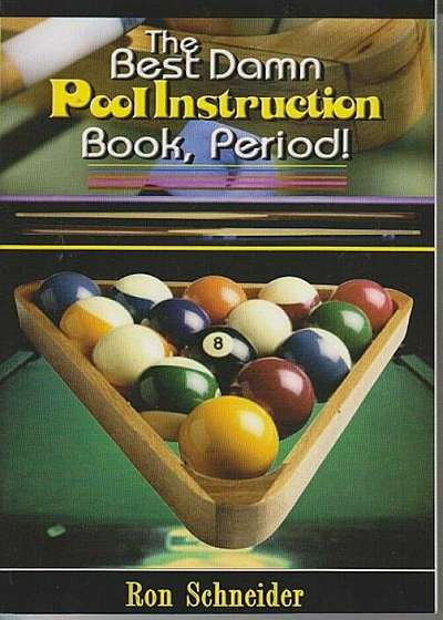 The Best Damn Pool Instruction Book, Period!, Paperback