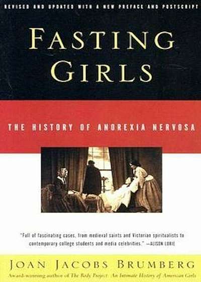 Fasting Girls: The History of Anorexia Nervosa, Paperback