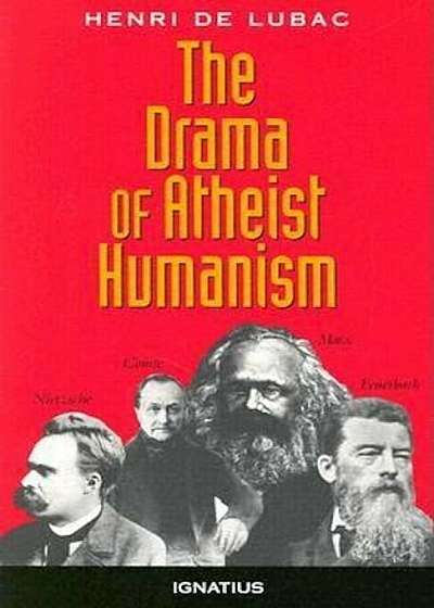 The Drama of Atheist Humanism, Paperback