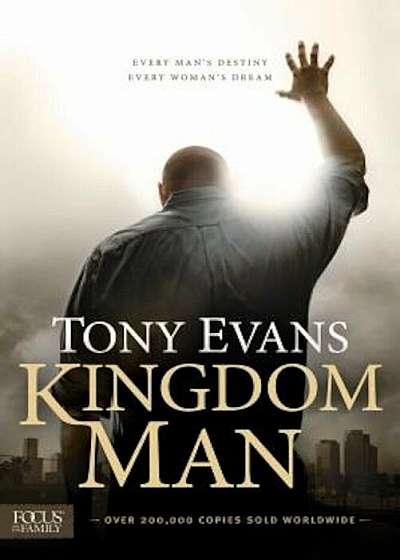 Kingdom Man: Every Man's Destiny, Every Woman's Dream, Paperback