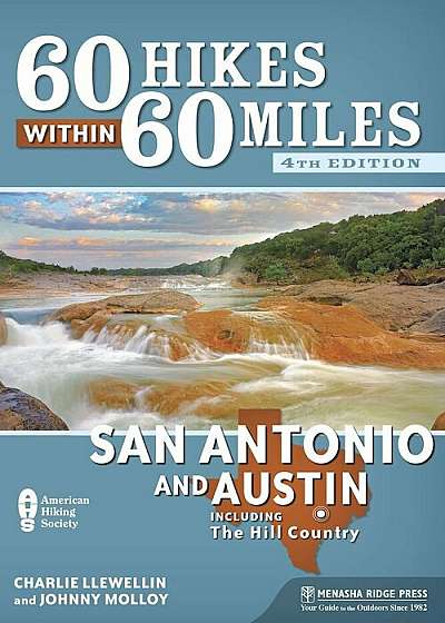 60 Hikes Within 60 Miles: San Antonio and Austin: Including the Hill Country, Paperback