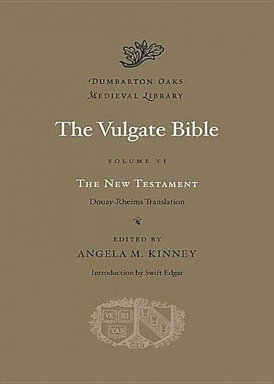 The Vulgate Bible, Volume VI: The New Testament: Douay-Rheims Translation, Hardcover
