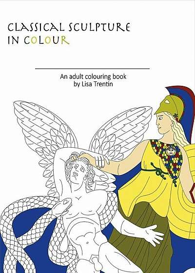 Classical Sculpture in Color: An Adult Colouring Book, Paperback
