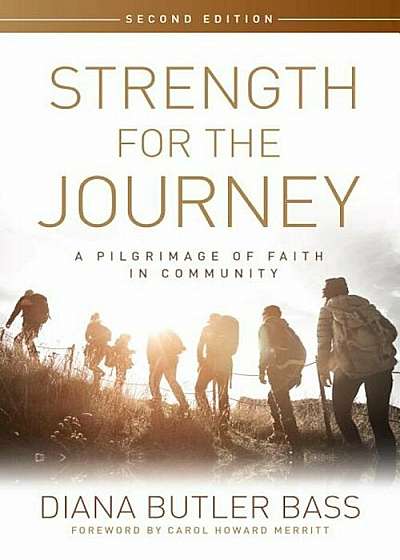 Strength for the Journey, Second Edition: A Pilgrimage of Faith in Community, Paperback