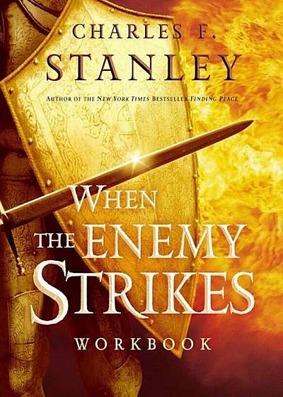 When the Enemy Strikes Workbook: The Keys to Winning Your Spiritual Battles, Paperback