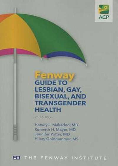 The Fenway Guide to Lesbian, Gay, Bisexual, and Transgender Health, Paperback