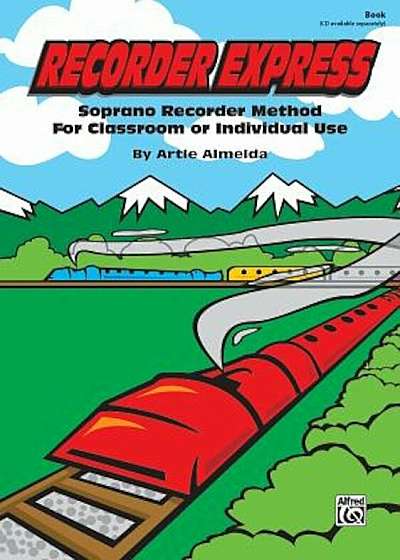 Recorder Express: Soprano Recorder Method for Classroom or Individual Use, Paperback