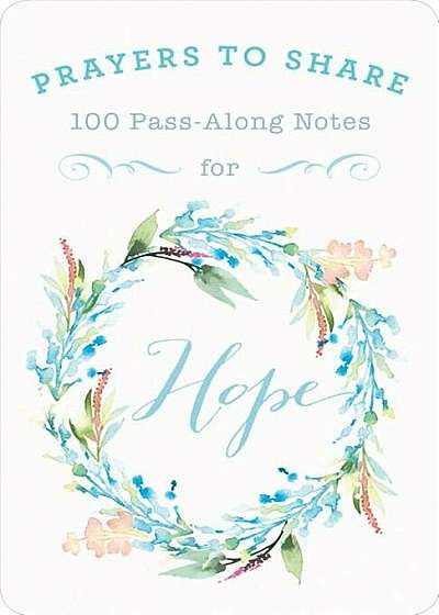 Prayers to Share Hope: 100 Pass Along Notes, Paperback