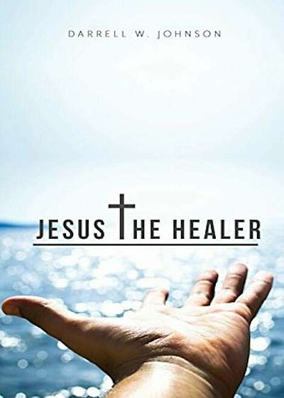 Jesus the Healer, Paperback