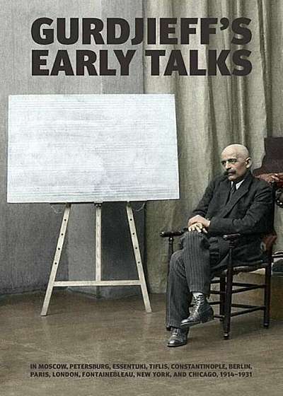 Gurdjieff's Early Talks 1914-1931, Hardcover