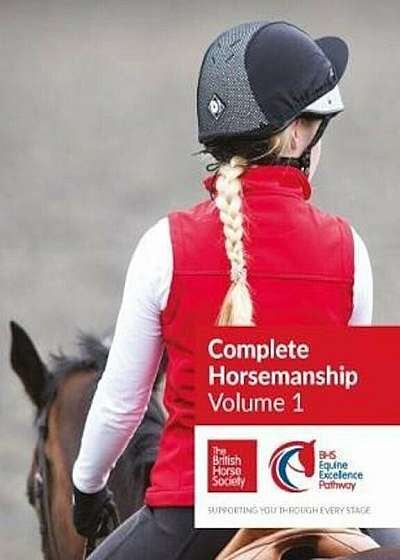 BHS Complete Horsemanship Volume 1, Paperback