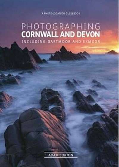 Photographing Cornwall and Devon, Paperback