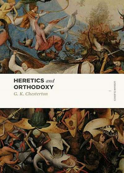 Heretics and Orthodoxy: Two Volumes in One, Paperback