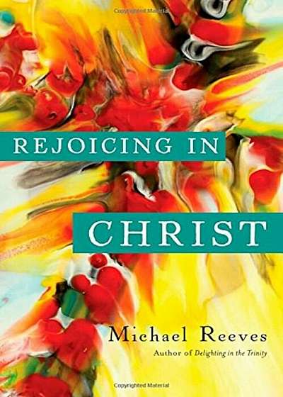Rejoicing in Christ, Paperback