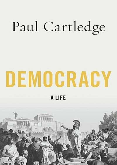 Democracy: A Life, Paperback