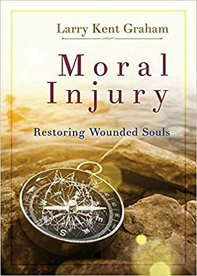 Moral Injury: Restoring Wounded Souls, Paperback