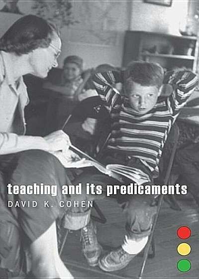 Teaching and Its Predicaments, Hardcover