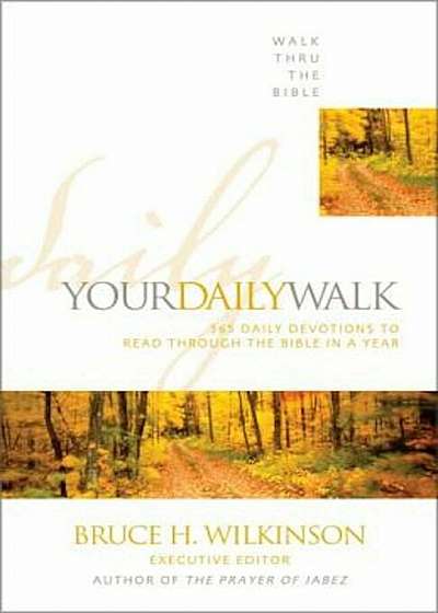 Your Daily Walk: 365 Daily Devotions to Read Through the Bible in a Year, Paperback