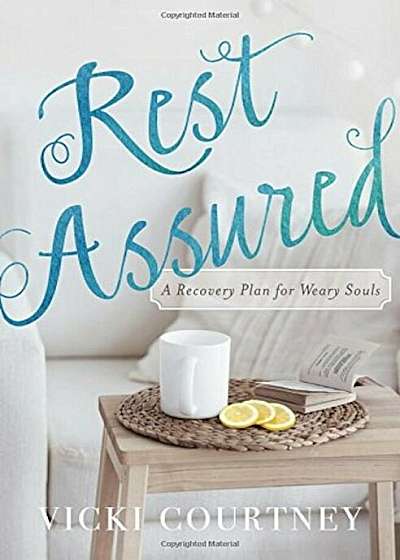 Rest Assured: A Recovery Plan for Weary Souls, Paperback