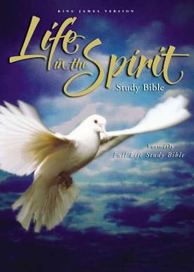 King James Life in the Spirit Study Bible: Formerly Full Life Study, Hardcover