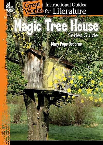Magic Tree House Series: An Instructional Guide for Literature: An Instructional Guide for Literature, Paperback