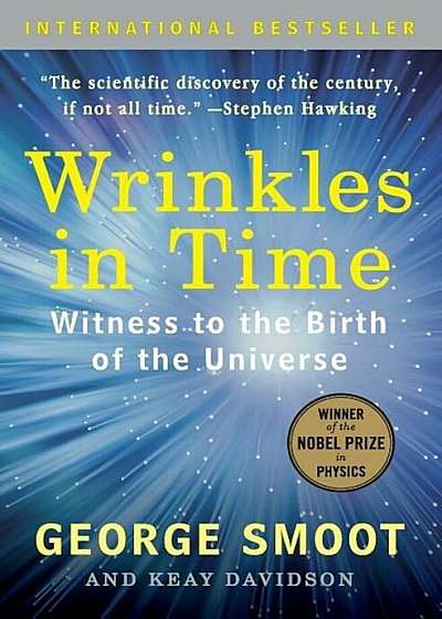 Wrinkles in Time: Witness to the Birth of the Universe, Paperback