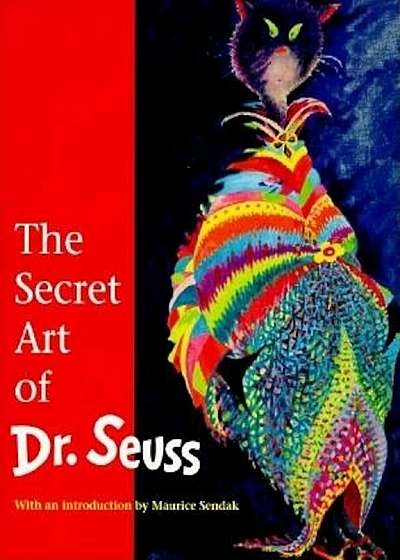 The Secret Art of Dr. Seuss, Hardcover