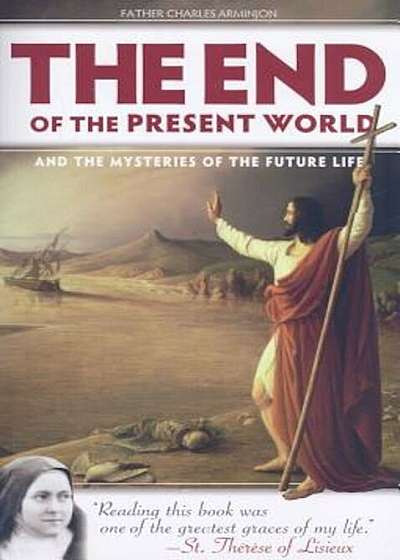 The End of the Present World and the Mysteries of Future Life, Paperback