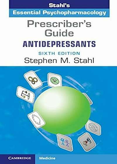 Prescriber's Guide: Antidepressants: Stahl's Essential Psychopharmacology, Paperback