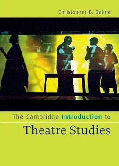 Cambridge Introduction to Theatre Studies, Paperback