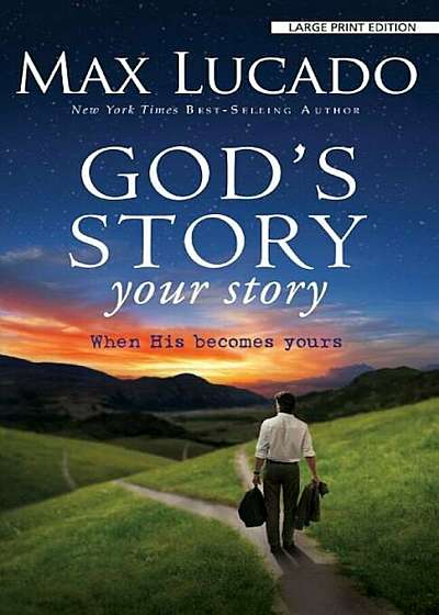 God's Story, Your Story: When His Becomes Yours, Paperback